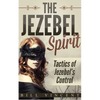 The Jezebel Spirit: Tactics of Jezebel's Control - Paperback