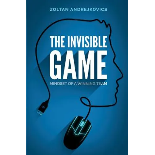 The Invisible Game: Mindset of a Winning Team - Paperback