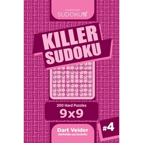 Killer Sudoku - 200 Hard Puzzles 9x9 (Volume 4) - Paperback