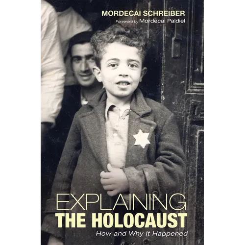 Explaining the Holocaust: How and Why It Happened - Paperback