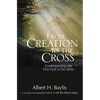The From Creation to the Cross: Understanding the First Half of the Bible - Paperback