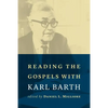 Reading the Gospels with Karl Barth - Paperback