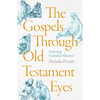 The Gospels Through Old Testament Eyes: Exploring Extended Allusions - Paperback