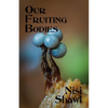 Our Fruiting Bodies: Short Fiction - Paperback