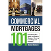 The Commercial Mortgages 101: Everything You Need to Know to Create a Winning Loan Request Package - Paperback