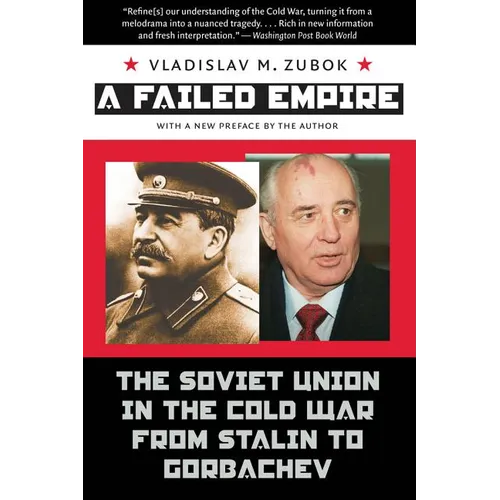 A Failed Empire: The Soviet Union in the Cold War from Stalin to Gorbachev - Paperback