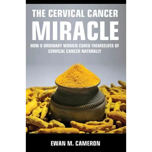 The Cervical Cancer Miracle - Hardcover
