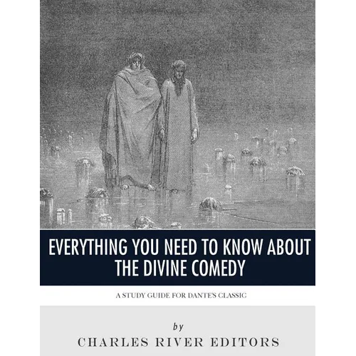 Everything You Need to Know About the Divine Comedy: A Study Guide for Dante's Classic - Paperback
