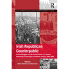 Irish Republican Counterpublic: Armed Struggle and the Construction of a Radical Nationalist Community in Northern Ireland, 1969-1998 - Paperback