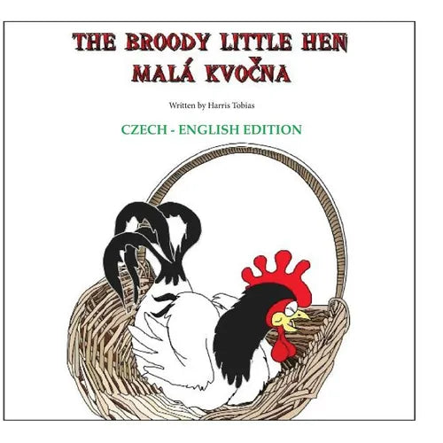 The Broody Little Hen/Czech-English: Czech-English Bilingual - Paperback