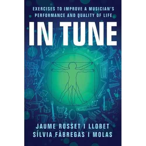 In Tune: Exercises to Improve a Musician's Performance and Quality of Life - Paperback