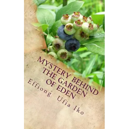 Mystery Behind The Garden Of Eden - Paperback