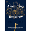 Assembling Tomorrow: A Guide to Designing a Thriving Future from the Stanford D.School - Hardcover