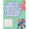 Libro de laberintos - Ejercicios de lógica nivel avanzado - Paperback
