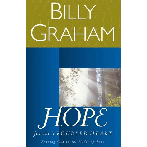 The Hope for the Troubled Heart: Finding God in the Midst of Pain (Revised) - Paperback