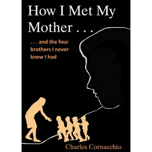 How I Met My Mother: And the Four Brothers I Never Knew I Had - Paperback