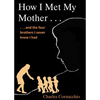 How I Met My Mother: And the Four Brothers I Never Knew I Had - Paperback