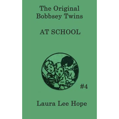 The Bobbsey Twins at School: A Classic School Adventure with the Bobbsey Twins - Hardcover