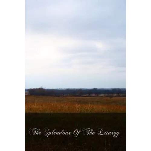 The Splendour Of The Liturgy - Paperback