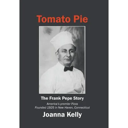 Tomato Pie: The Frank Pepe Story - Hardcover
