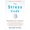 The Stress Code: From Surviving to Thriving - Paperback