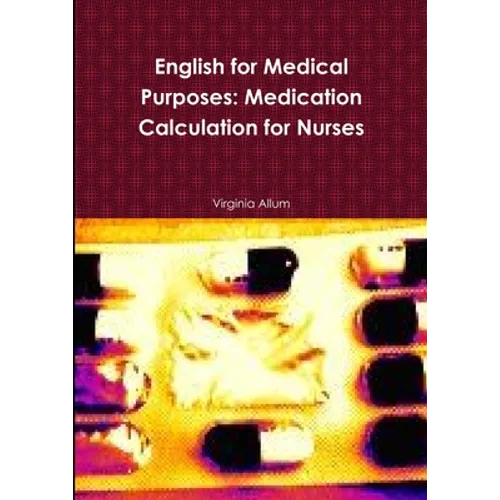 English for Medical Purposes: Medication Calculation for Nurses - Paperback