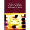 English for Medical Purposes: Medication Calculation for Nurses - Paperback