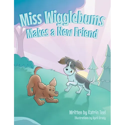 Miss Wigglebums Makes a New Friend - Paperback