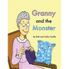 Granny and the Monster: Not all monsters are big. Not all monsters are scary. This one is very small, very friendly, and has a magical talent - Paperback