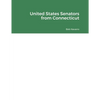 United States Senators from Connecticut - Paperback