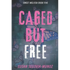 Sweet Melissa: Caged, But Free - Paperback