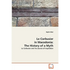 Le Corbusier in Macedonia: The History of a Myth - Paperback