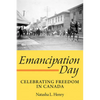 Emancipation Day: Celebrating Freedom in Canada - Paperback