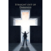 Straight Out of Darkness - Paperback