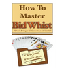 How To Master Bid Whist: Don't Bring A "C" Game To An "A" Table - Paperback