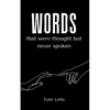 Words that were thought but never spoken - Paperback