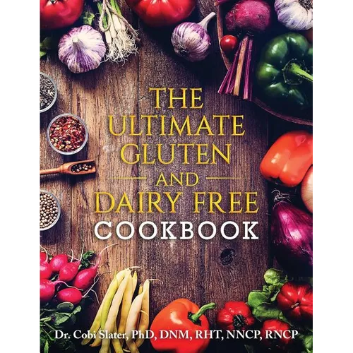 The Ultimate Gluten and Dairy Free Cookbook - Paperback