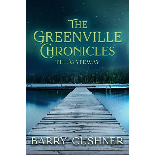 The Greenville Chronicles: The Gateway - Paperback