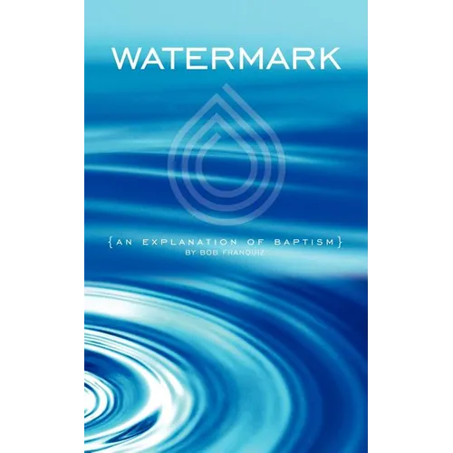 Watermark: An Explanation of Baptism - Paperback