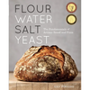 Flour Water Salt Yeast: The Fundamentals of Artisan Bread and Pizza [A Cookbook] - Hardcover