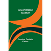 A Montessori Mother - Paperback
