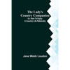 The Lady's Country Companion; Or, How to Enjoy a Country Life Rationally - Paperback