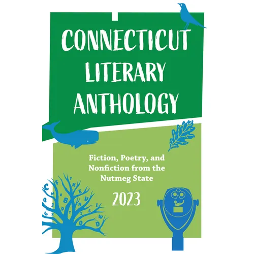 Connecticut Literary Anthology 2023: Celebrating Authors from the Nutmeg State - Paperback