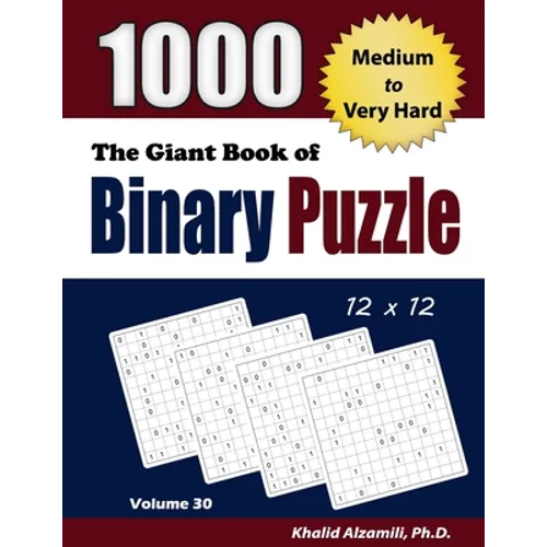 The Giant Book of Binary Puzzle: 1000 Medium to Very Hard (12x12) Puzzles - Paperback