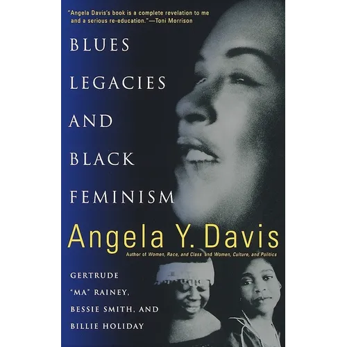 Blues Legacies and Black Feminism: Gertrude "Ma" Rainey, Bessie Smith, and Billie Holiday - Paperback