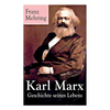 Karl Marx - Geschichte seines Lebens: Biografie - Paperback