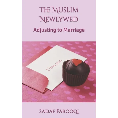 The Muslim Newlywed: Adjusting to Marriage - Paperback