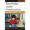 Knowledge Under Construction: The Importance of Play in Developing Children's Spatial and Geometric Thinking - Paperback