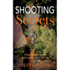 Shooting Secrets: What Winners Know And Coaches Don't Tell You - Paperback