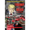 Trump of the Dead: A zombie Novel - Paperback